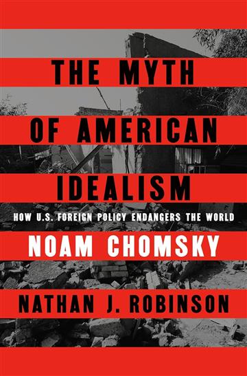 Knjiga Myth of American Idealism autora Noam Chomsky izdana 2024 kao meki dostupna u Knjižari Znanje.