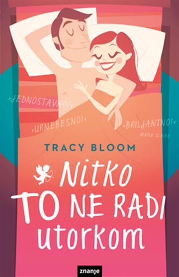 Knjiga Nitko to ne radi utorkom autora Tracy Bloom izdana  kao meki uvez dostupna u Knjižari Znanje.