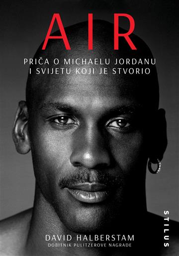Knjiga Air: Priča o Michaelu Jordanu i svijetu koji je stvorio autora David Halberstam izdana 2024 kao tvrdi uvez dostupna u Knjižari Znanje.