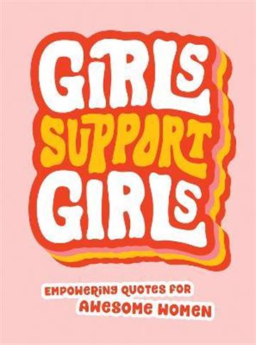 Knjiga Girls Support Girls autora Summersdale Publishe izdana 2023 kao tvrdi uvez dostupna u Knjižari Znanje.