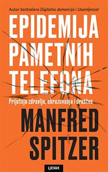 Knjiga Epidemija pametnih telefona autora Manfred Spitzer izdana 2021 kao meki uvez dostupna u Knjižari Znanje.