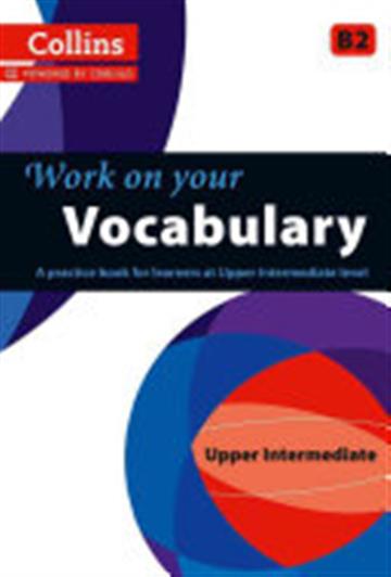 Knjiga Vocabulary: A Practice Book for Learners at Upper Intermediate Level autora Collins Dictionaries izdana 2013 kao meki uvez dostupna u Knjižari Znanje.