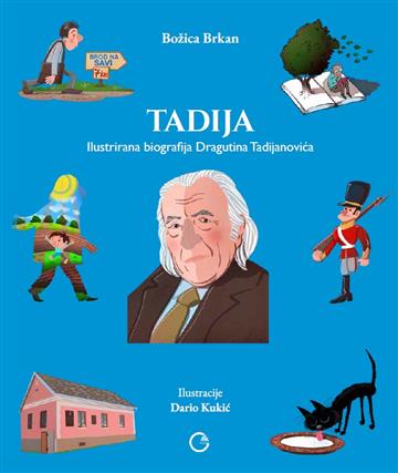 Knjiga Tadija - ilustrirana biografija Dragutina Tadijanovića autora Božica Brkan izdana 2026 kao tvrdi uvez dostupna u Knjižari Znanje.