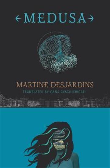 Knjiga Medusa autora Martine Desjardins izdana 2022 kao meki uvez dostupna u Knjižari Znanje.