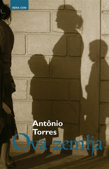 Knjiga Ova zemlja autora Antonio Torres izdana 2015 kao meki uvez dostupna u Knjižari Znanje.