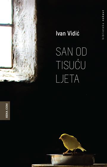 Knjiga San od tisuću ljeta autora Ivan Vidić izdana 2018 kao meki uvez dostupna u Knjižari Znanje.