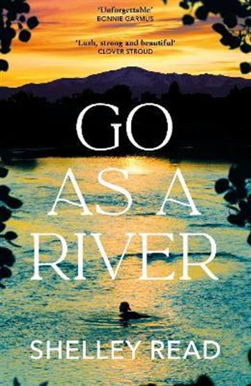 Knjiga Go as a River autora Shelley Read izdana 2023 kao meki uvez dostupna u Knjižari Znanje.