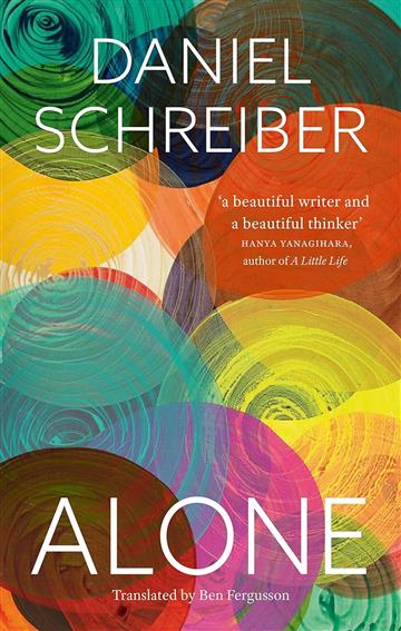 Knjiga Alone: Reflections on Solitary Living autora Daniel Schreiber izdana 2023 kao tvrdi uvez dostupna u Knjižari Znanje.