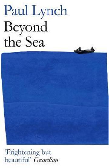 Knjiga Beyond the Sea autora Paul Lynch izdana 2020 kao meki uvez dostupna u Knjižari Znanje.