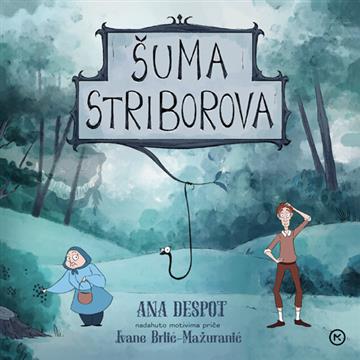 Knjiga Šuma Striborova autora Ana Despot izdana 2025 kao tvrdi uvez dostupna u Knjižari Znanje.