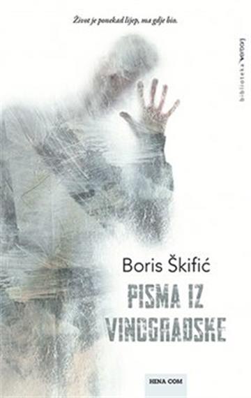 Knjiga Pisma iz Vinogradske autora Boris Škifić izdana 2022 kao tvrdi uvez dostupna u Knjižari Znanje.