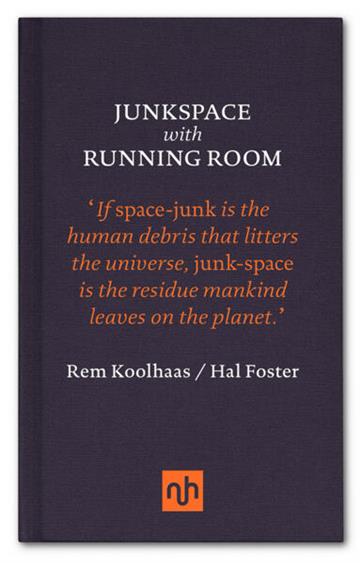 Knjiga Junkspace With Running Room autora Rem Koolhaas, Hal Foster izdana 2016 kao tvrdi uvez dostupna u Knjižari Znanje.