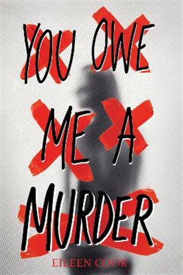 Knjiga You Owe Me a Murder autora Eileen Cook izdana 2023 kao meki uvez dostupna u Knjižari Znanje.