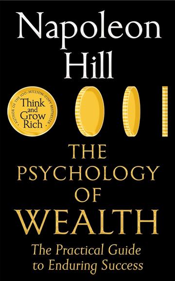 Knjiga Psychology of Wealth autora Napoleon Hill izdana 2024 kao meki dostupna u Knjižari Znanje.