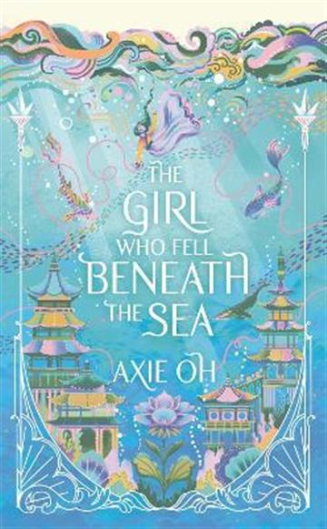 Knjiga Girl Who Fell Beneath the Sea autora Axie Oh izdana 2022 kao meki uvez dostupna u Knjižari Znanje.