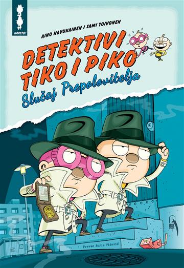 Knjiga Detektivi Tiko i Piko: Slučaj prepolovitelja autora Aino Havukainen Sami Toivonen izdana 2020 kao tvrdi uvez dostupna u Knjižari Znanje.