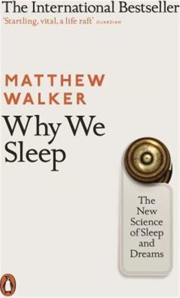 Knjiga Why We Sleep autora Matthew Walker izdana 2018 kao meki uvez dostupna u Knjižari Znanje.