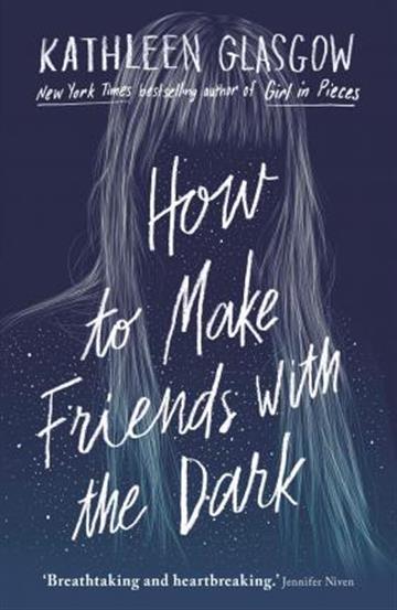 Knjiga How to Make Friends with the Dark autora Kathleen Glasgow izdana 2019 kao meki uvez dostupna u Knjižari Znanje.