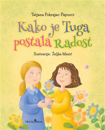 Knjiga Kako je Tuga postala Radost autora Tatjana Pokrajac-Papucci izdana 2021 kao tvrdi uvez dostupna u Knjižari Znanje.