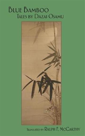 Knjiga Blue Bamboo: Tales autora Dazai Osamu izdana 2012 kao meki uvez dostupna u Knjižari Znanje.