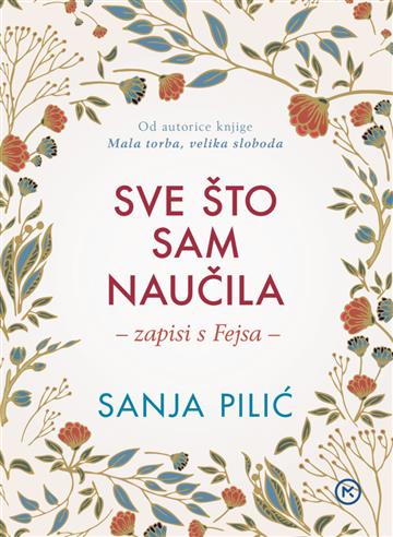 Knjiga Sve što sam naučila autora Sanja Pilić izdana 2019 kao meki uvez dostupna u Knjižari Znanje.