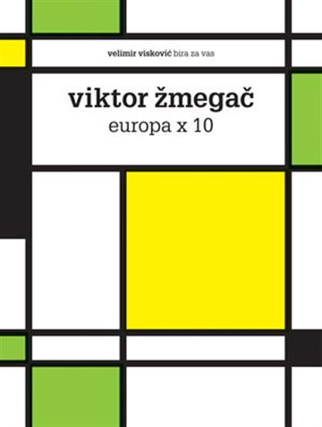 Knjiga Europa x 10 autora Viktor Žmegač izdana 2014 kao meki uvez dostupna u Knjižari Znanje.