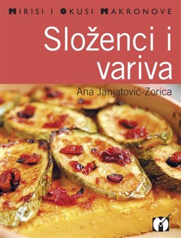 Knjiga Složenci i variva - recepti autora Ana Janjatović Zorica izdana 2007 kao meki uvez dostupna u Knjižari Znanje.