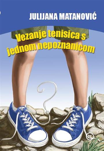 Knjiga Vezanje tenisica autora Julijana Matanović izdana 2017 kao meki uvez dostupna u Knjižari Znanje.
