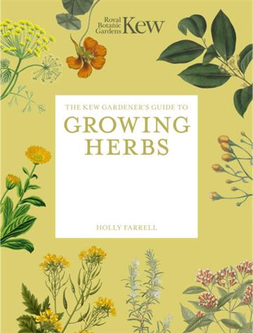 Knjiga Kew Gardener's Guide to Growing Herbs autora Holly Farrell izdana 2026 kao meki uvez dostupna u Knjižari Znanje.