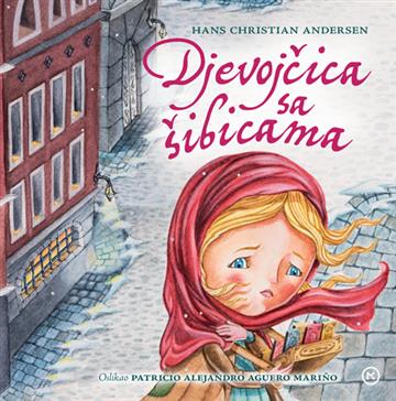 Knjiga Djevojčica sa šibicama  autora Hans Christian Andersen, Patricio Alejandro, Aguero Marino izdana 2019 kao tvrdi uvez dostupna u Knjižari Znanje.