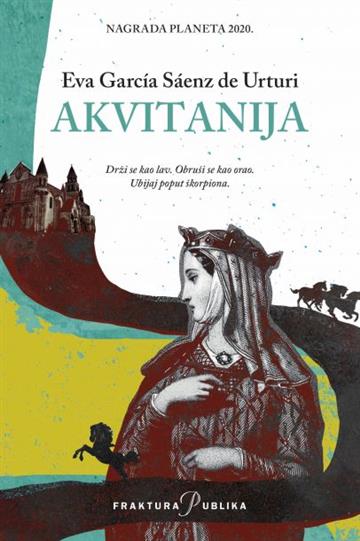 Knjiga Akvitanija autora Eva García Sáenz de Urturi izdana 2023 kao meki uvez dostupna u Knjižari Znanje.