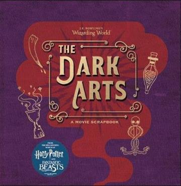 Knjiga J.K. Rowling's Wizarding World - The Dark Arts autora J.K. Rowling izdana 2017 kao tvrdi uvez dostupna u Knjižari Znanje.