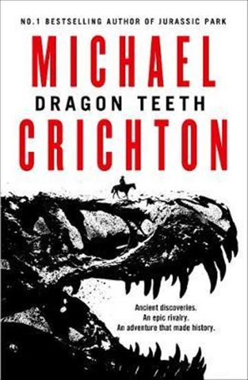 Knjiga Dragon Teeth autora Michael Crichton izdana 2017 kao meki uvez dostupna u Knjižari Znanje.