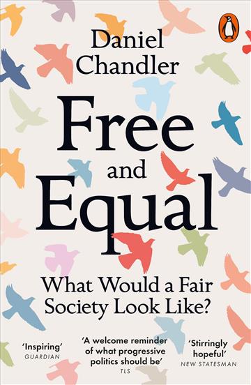 Knjiga Free and Equal autora Daniel Chandler izdana 2024 kao meki uvez dostupna u Knjižari Znanje.