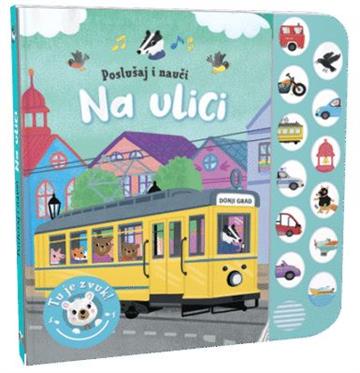 Knjiga Poslušaj i nauči - Na ulici autora Grupa autora izdana 2025 kao tvrdi uvez dostupna u Knjižari Znanje.