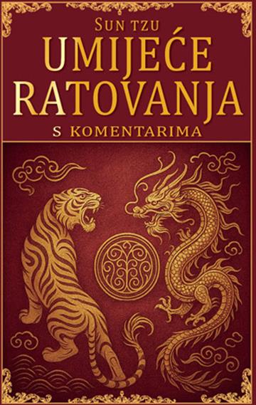 Knjiga Umijeće ratovanja s komentarima autora Sun Tzu izdana 2025 kao tvrdi uvez dostupna u Knjižari Znanje.