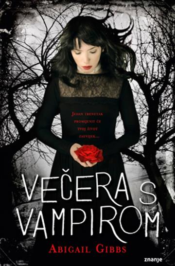 Knjiga Večera s vampirom autora Abigail Gibbs izdana  kao meki uvez dostupna u Knjižari Znanje.