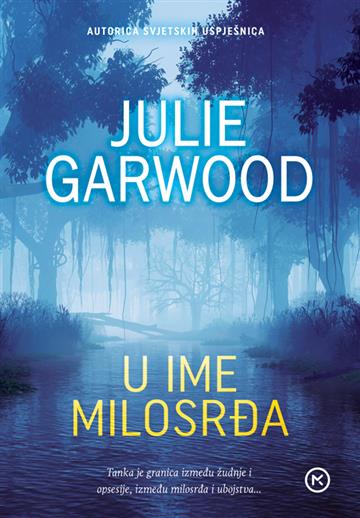 Knjiga U ime milosrđa autora Julie Garwood izdana 2024 kao meki dostupna u Knjižari Znanje.