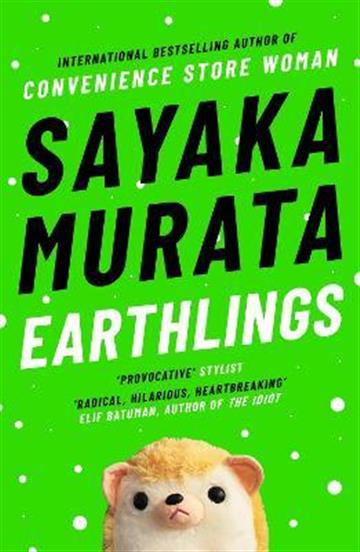 Knjiga Earthlings autora Sayaka Murata izdana 2021 kao meki uvez dostupna u Knjižari Znanje.