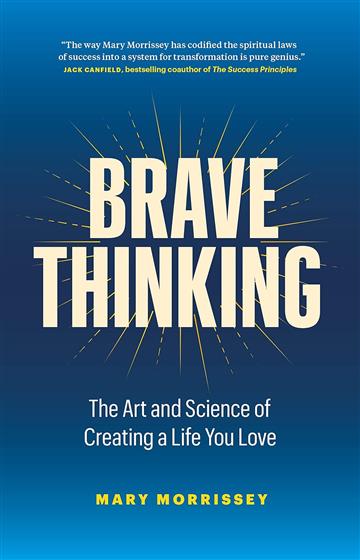 Knjiga Brave Thinking autora Mary Morrissey izdana 2023 kao tvrdi uvez dostupna u Knjižari Znanje.