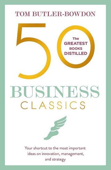 Knjiga 50 Business Classics autora Tom Butler-Bowdon izdana 2018 kao meki uvez dostupna u Knjižari Znanje.