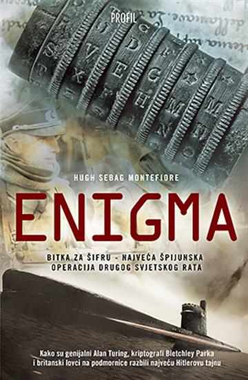 Knjiga Enigma: bitka za šifru autora Hugh Sebag-Montefiore izdana 2014 kao meki uvez dostupna u Knjižari Znanje.