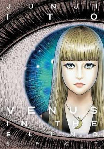 Knjiga Venus in the Blind Spot autora Junji Ito izdana 2020 kao tvrdi uvez dostupna u Knjižari Znanje.
