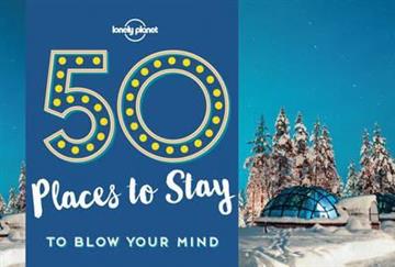 Knjiga 50 Places To Stay To Blow Your Mind autora Lonely Planet izdana 2017 kao meki uvez dostupna u Knjižari Znanje.