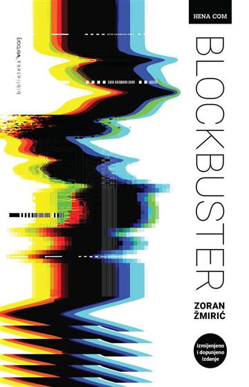 Knjiga Blockbuster autora Zoran Žmirić izdana 2018 kao meki uvez dostupna u Knjižari Znanje.