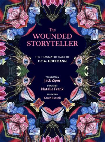 Knjiga Wounded Storyteller: Traumatic Tales of Hoffmann autora E. T. A. Hoffmann izdana 2023 kao tvrdi uvez dostupna u Knjižari Znanje.