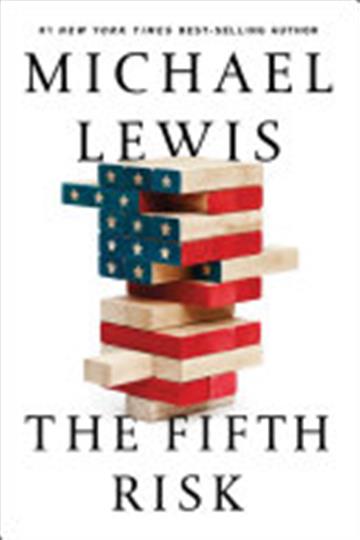 Knjiga The Fifth Risk: Undoing Democracy autora Michael Lewis izdana 2018 kao tvrdi uvez dostupna u Knjižari Znanje.