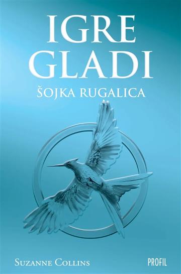 Knjiga Igre gladi - Šojka rugalica autora Suzanne Collins izdana 2026 kao meki uvez dostupna u Knjižari Znanje.