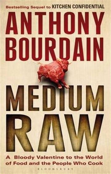 Knjiga Medium Raw autora Anthony Bourdain izdana 2011 kao meki uvez dostupna u Knjižari Znanje.