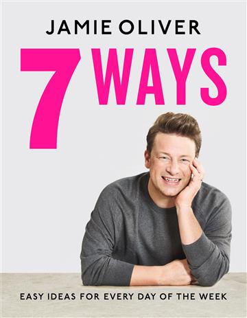 Knjiga 7 Ways: Easy Ideas for Every Day of the Week autora Jamie Oliver izdana 2020 kao tvrdi uvez dostupna u Knjižari Znanje.